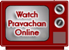 Click here to view hi-quality streaming pravachan video online.
